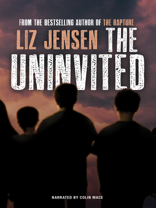 Title details for The Uninvited by Liz Jensen - Available